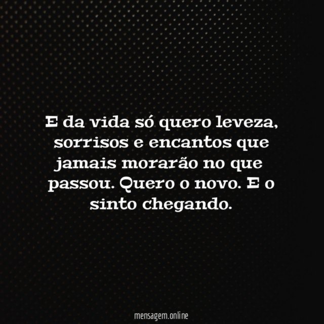 E da vida só quero leveza