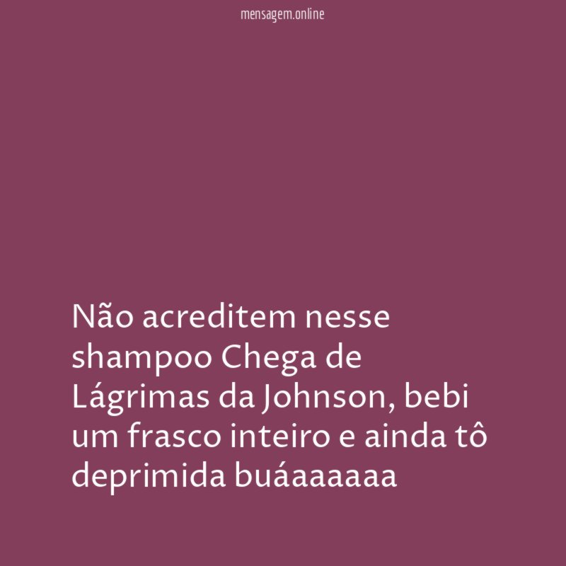 Não acreditem nesse shampoo Chega de Lágrimas da Johnson