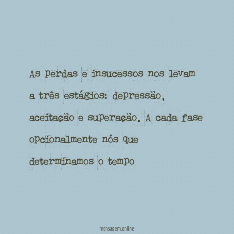 As perdas e insucessos nos levam a três estágios