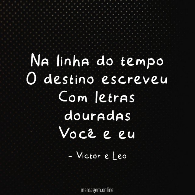 Na linha do tempo O destino escreveu Com letras douradas Você