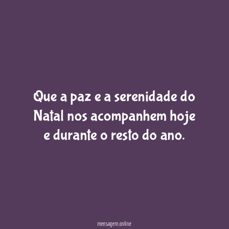 Que a paz e a serenidade do Natal