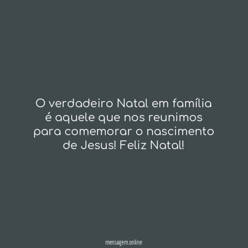 O verdadeiro Natal em família é aquele que