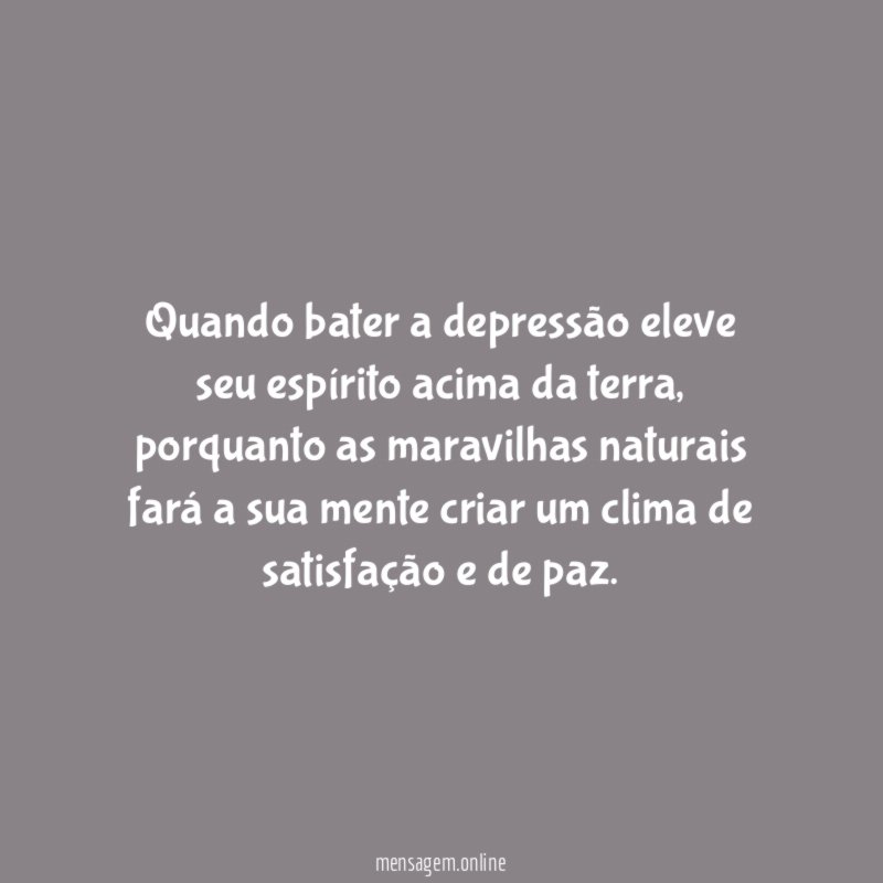 Quando bater a depressão eleve seu espírito acima da terra