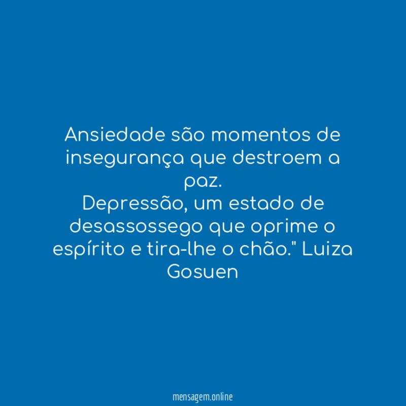 Ansiedade são momentos de insegurança que destroem a paz