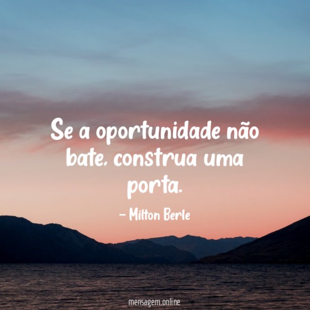 Se a oportunidade não bate