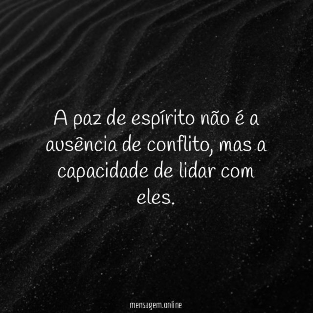 A paz de espírito não é a ausência de conflito