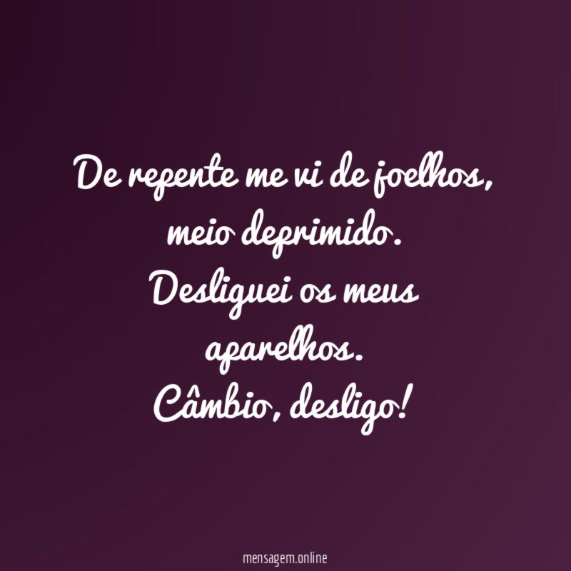 De repente me vi de joelhos