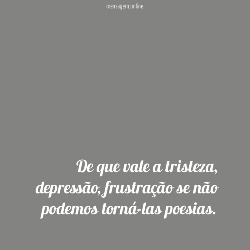 De que vale a tristeza