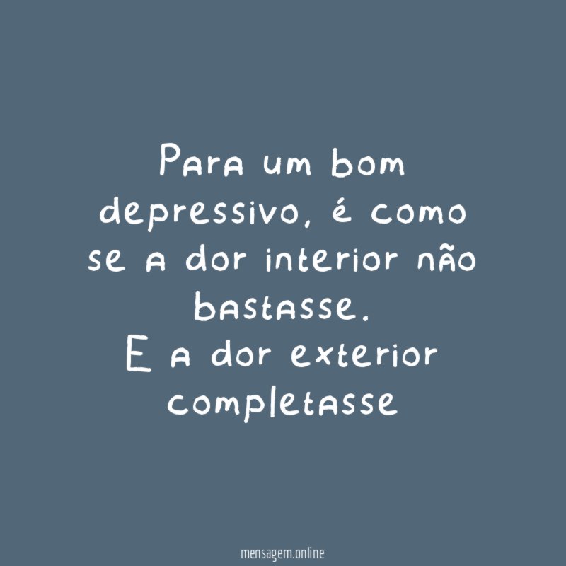 Para um bom depressivo