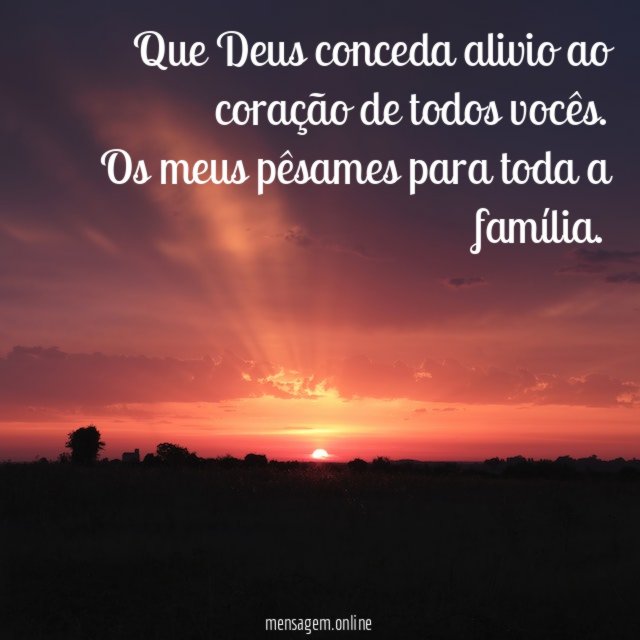 Que Deus conceda alivio ao coração de todos vocês