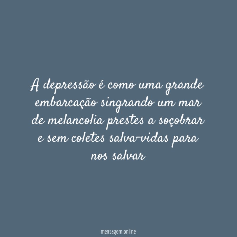 A depressão é como uma grande embarcação singrando