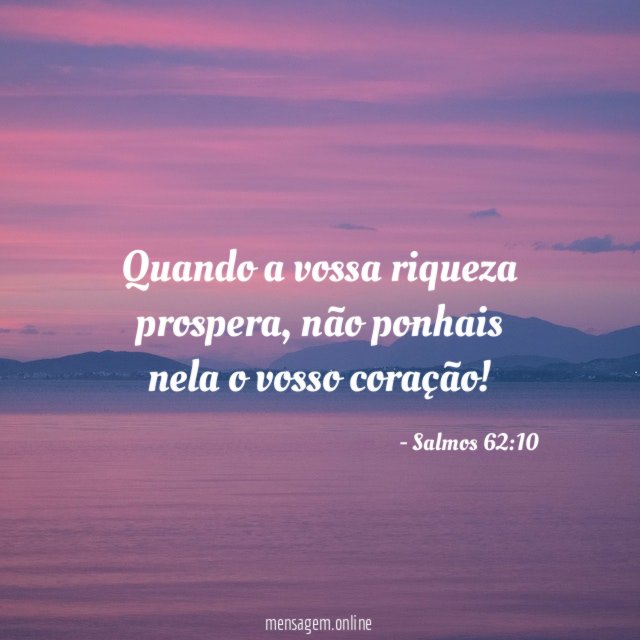 Quando a vossa riqueza prospera