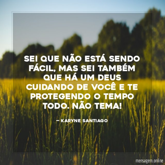 Sei que não está sendo fácil