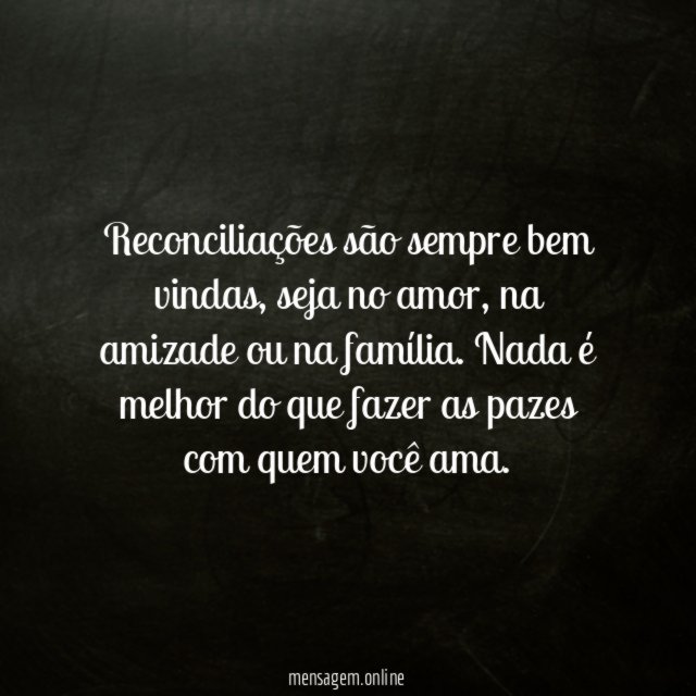 Reconciliações são sempre bem vindas
