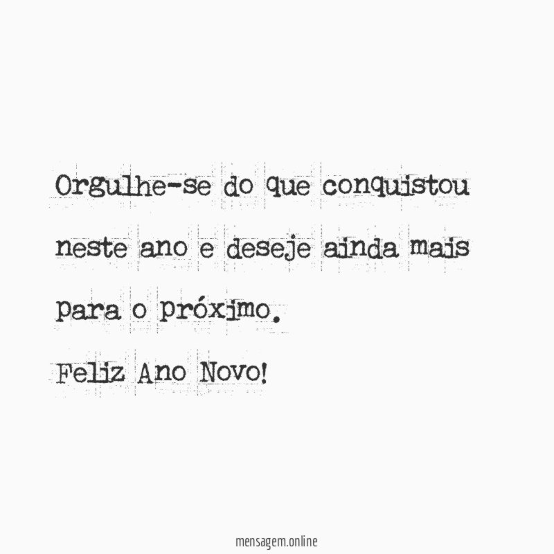 Orgulhe-se do que conquistou neste ano e deseje