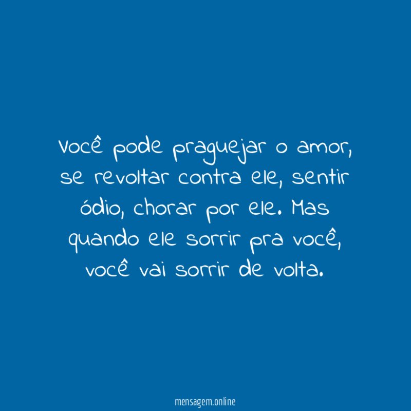 Você pode praguejar o amor