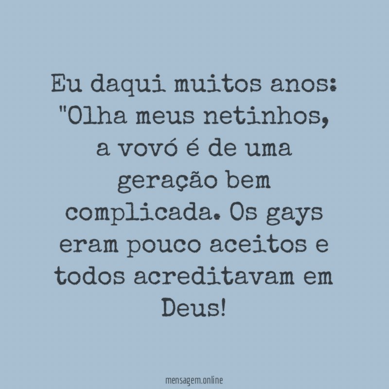 Eu daqui muitos anos