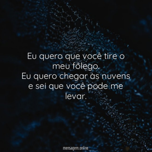 Eu quero que você tire o meu fôlego