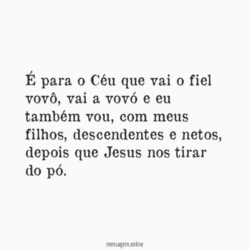 É para o Céu que vai o fiel vovô
