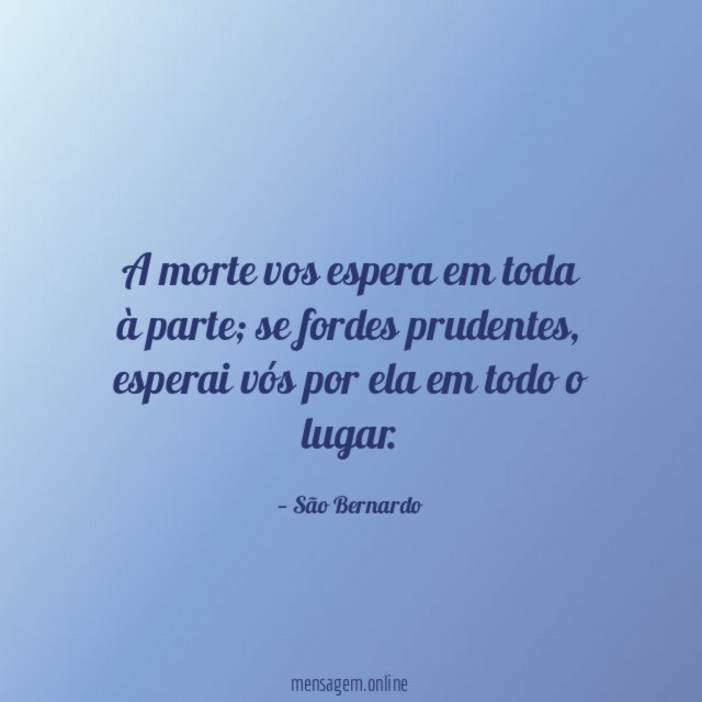 A morte vos espera em toda à parte