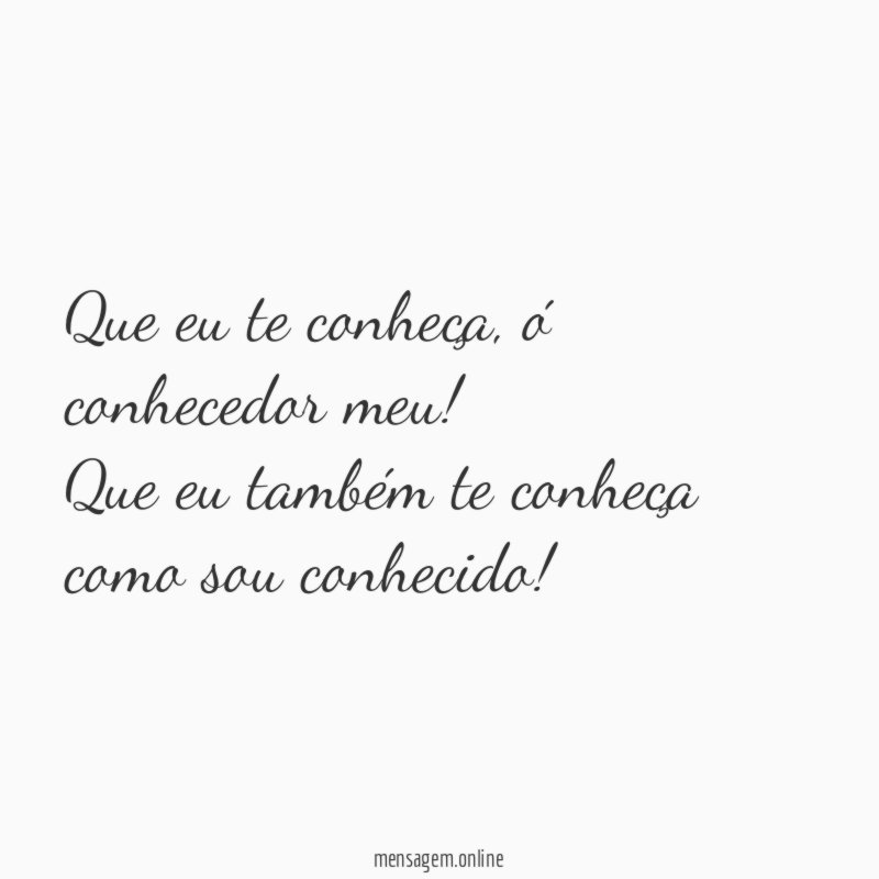 Que eu te conheça