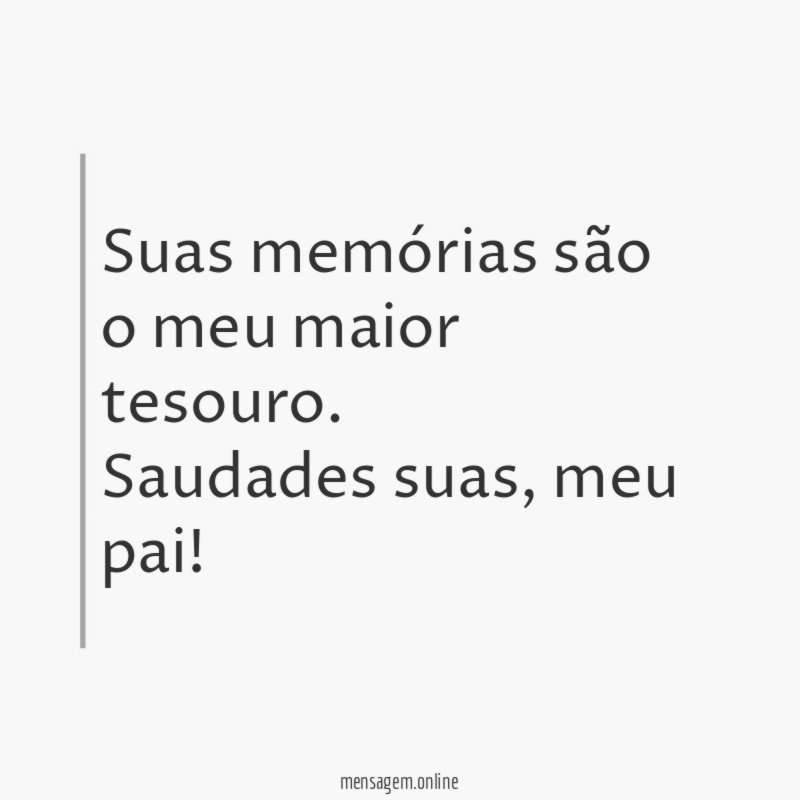 Suas memórias são o meu maior tesouro