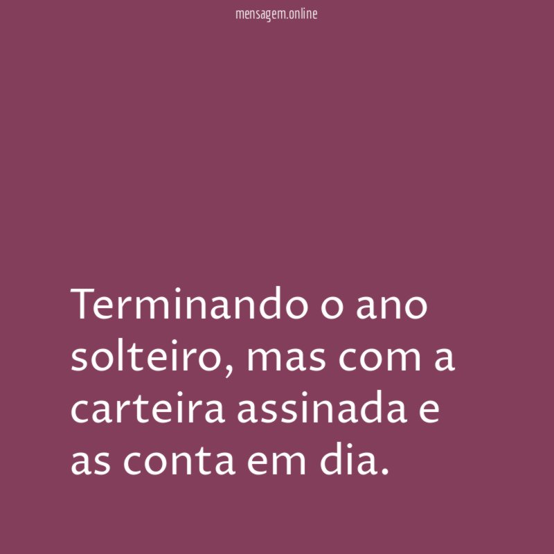 Terminando o ano solteiro