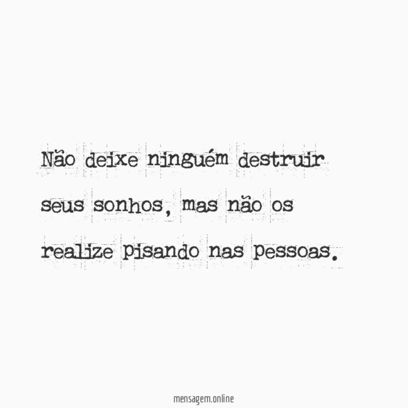 Não deixe ninguém destruir seus sonhos