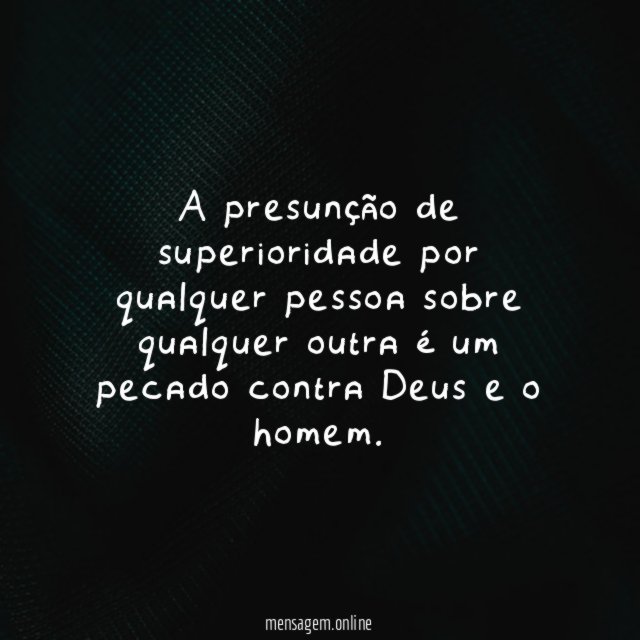 A presunção de superioridade por qualquer pessoa sobre