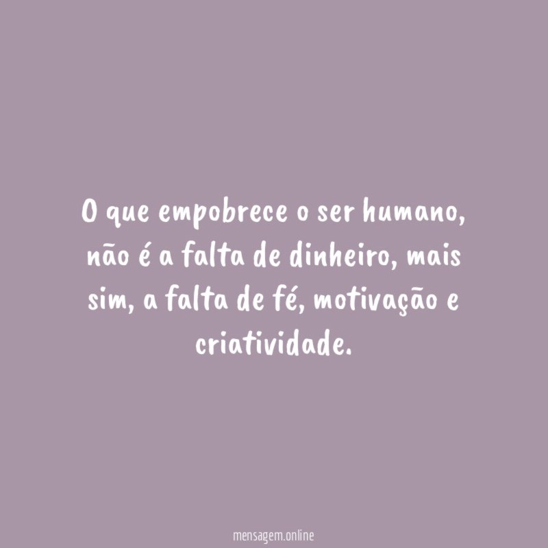 O que empobrece o ser humano
