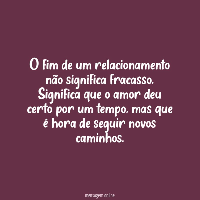 O fim de um relacionamento não significa fracasso