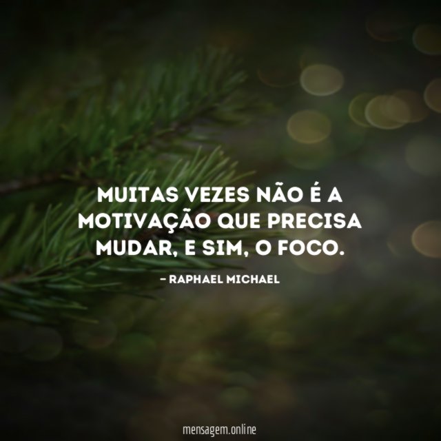 Muitas vezes não é a motivação que precisa mudar