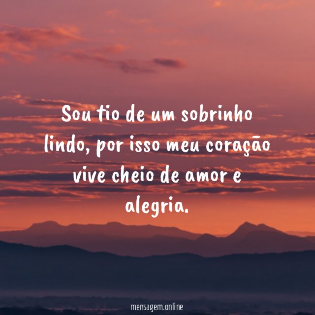 Sou tio de um sobrinho lindo