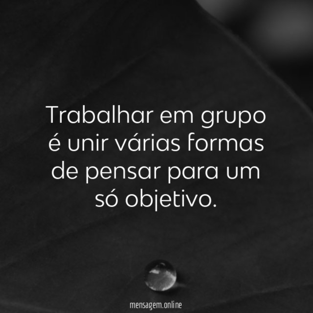 Trabalhar em grupo é unir várias formas de