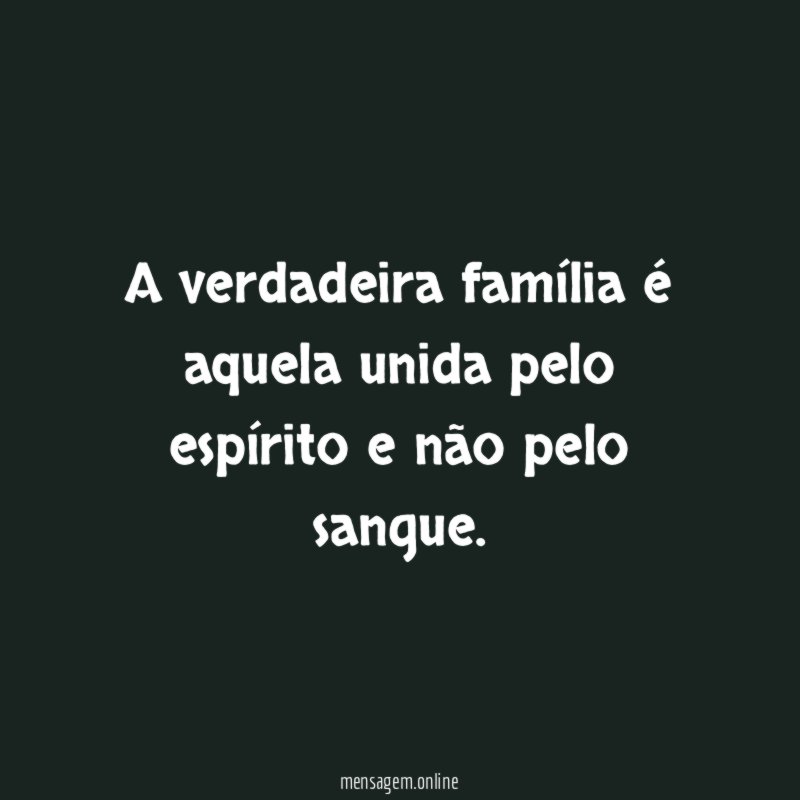 A verdadeira família é aquela unida pelo espírito