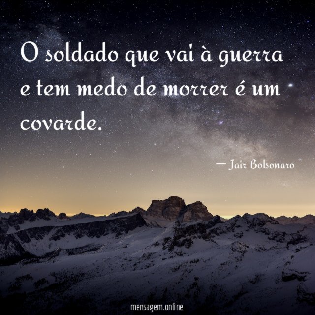 O soldado que vai à guerra e tem medo de morrer é um covarde