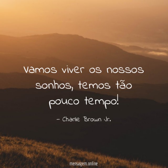 Vamos viver os nossos sonhos