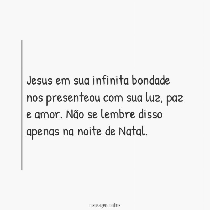 Jesus em sua infinita bondade nos presenteou com sua luz