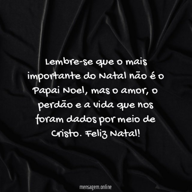Lembre-se que o mais importante do Natal não é o Papai Noel