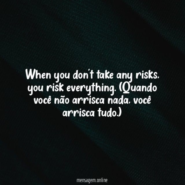 When you don’t take any risks