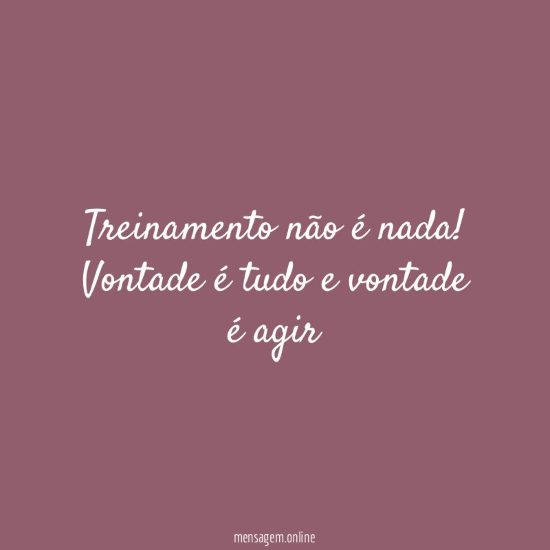 Treinamento não é nada