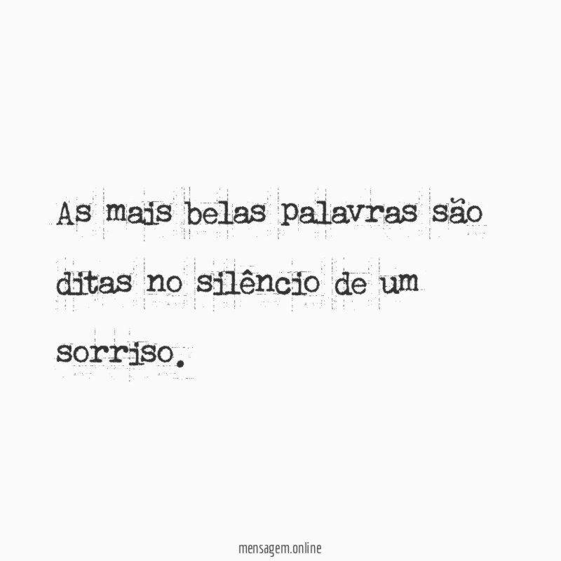 As mais belas palavras são ditas no silêncio