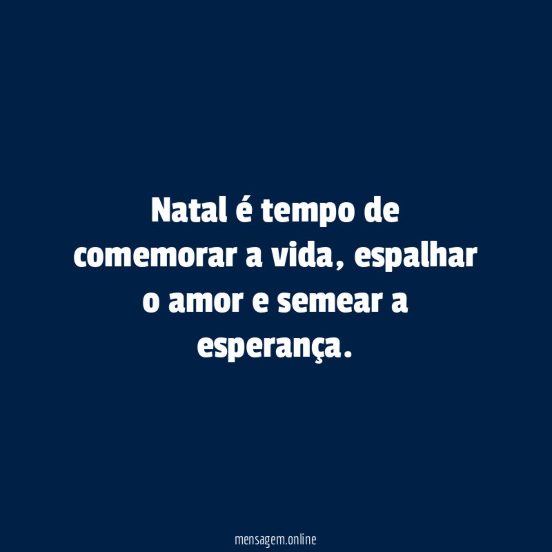 Natal é tempo de comemorar a vida