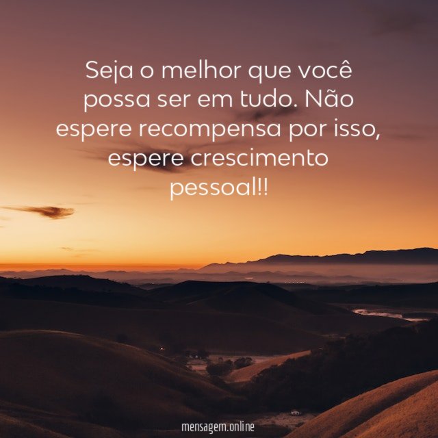 Seja o melhor que você possa ser em tudo