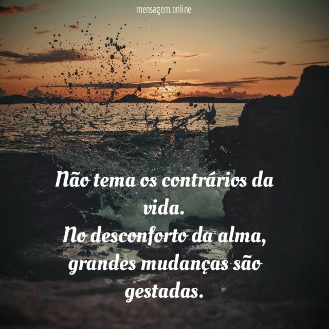Não tema os contrários da vida