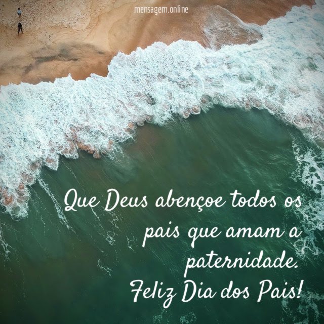 Que Deus abençoe todos os pais que amam a paternidade