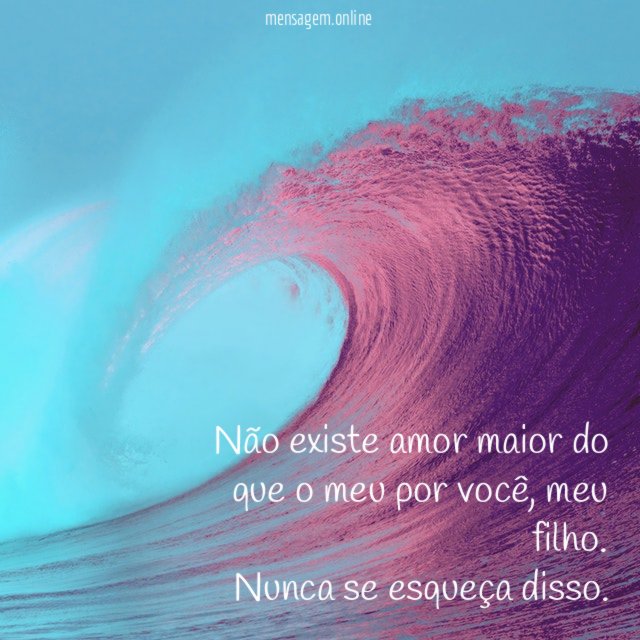 Não existe amor maior do que o meu por você