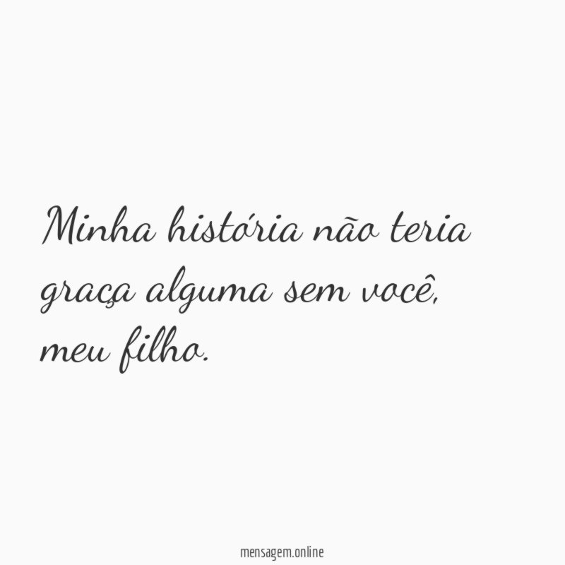 Minha história não teria graça alguma sem você