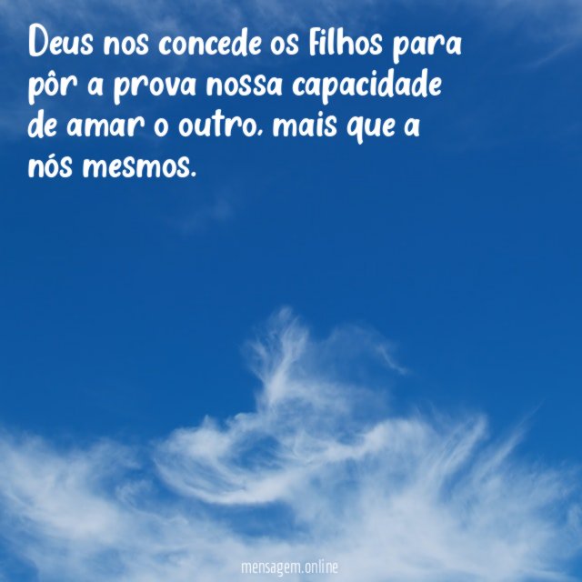 Deus nos concede os filhos para pôr a