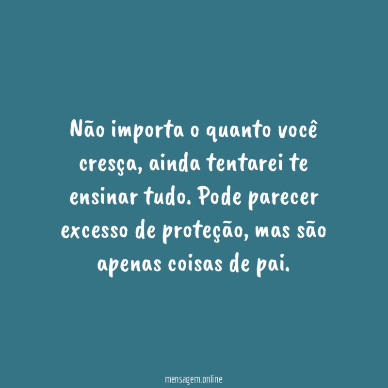 Não importa o quanto você cresça